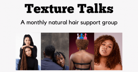 Texture Talks: A Natural Hair Support Group