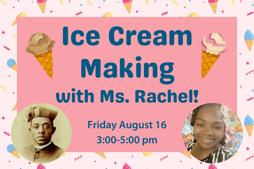 A pink background with ice cream cones, with pictures of Augustus Jackson and instructor Rachel Briggs. Text reads "Ice cream making with Ms. Rachel!"