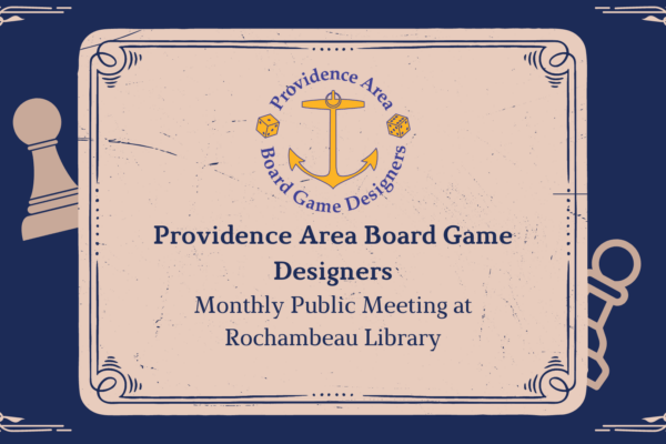 Providence Area Board Game Designers Monthly Meeting at Rochambeau Library (Presentation)